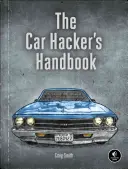 Das Handbuch des Autohackers: Ein Leitfaden für den Penetrationstester - The Car Hacker's Handbook: A Guide for the Penetration Tester