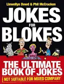 Witze für Kerle: Das ultimative Buch der Witze, die nicht für gemischte Gesellschaft geeignet sind - Jokes for Blokes: The Ultimate Book of Jokes Not Suitable for Mixed Company