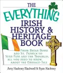Das Buch über die Geschichte und das Erbe Irlands: Von Brian Boru und St. Patrick bis zu Sinn Fein und den Unruhen: Alles, was Sie über die Smaragdinsel wissen müssen - The Everything Irish History & Heritage Book: From Brian Boru and St. Patrick to Sinn Fein and the Troubles, All You Need to Know about the Emerald Is