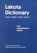 Lakota-Wörterbuch: Lakota-Englisch / Englisch-Lakota, Neue umfassende Ausgabe - Lakota Dictionary: Lakota-English / English-Lakota, New Comprehensive Edition