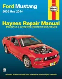 Ford Mustang 2005 bis 2014 Haynes Reparaturhandbuch - Ford Mustang 2005 Thru 2014 Haynes Repair Manual