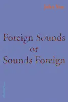 Fremde Klänge oder fremde Klänge - Foreign Sounds or Sounds Foreign