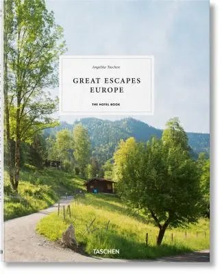 Great Escapes Europa. das Hotelbuch - Great Escapes Europe. the Hotel Book