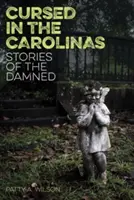 Verflucht in den Carolinas: Geschichten der Verdammten - Cursed in the Carolinas: Stories of the Damned