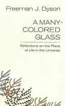 Ein vielfarbiges Glas: Reflexionen über den Platz des Lebens im Universum - A Many-Colored Glass: Reflections on the Place of Life in the Universe