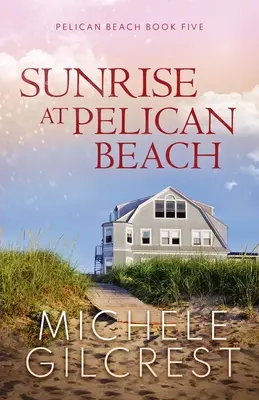 Sonnenaufgang am Pelican Beach (Pelican Beach-Reihe Buch 5) - Sunrise At Pelican Beach (Pelican Beach Series Book 5)
