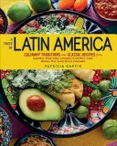 Ein Geschmack von Lateinamerika: Kulinarische Traditionen und klassische Rezepte aus Argentinien, Brasilien, Chile, Kolumbien, Costa Rica, Kuba, Mexiko, Peru und Portugal - A Taste of Latin America: Culinary Traditions and Classic Recipes from Argentina, Brazil, Chile, Colombia, Costa Rica, Cuba, Mexico, Peru, Puert