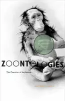 Zoontologien: Die Frage nach dem Tier - Zoontologies: The Question of the Animal