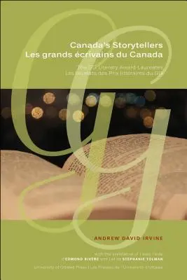 Kanadas Geschichtenerzähler Les Grands crivains Du Canada: Die Preisträger des Gg-Literaturpreises Les Laurats Des Prix Littraires Du Gg - Canada's Storytellers Les Grands crivains Du Canada: The Gg Literary Award Laureates Les Laurats Des Prix Littraires Du Gg