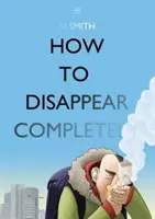 Wie man vollständig verschwindet - How to Disappear Completely