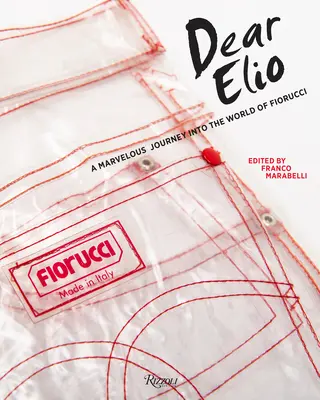 Lieber Elio: Eine wunderbare Reise in die Welt von Fiorucci - Dear Elio: A Marvelous Journey Into the World of Fiorucci