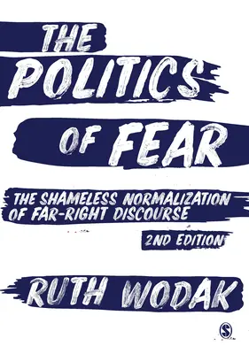 Die Politik der Angst: Die schamlose Normalisierung des rechtsextremen Diskurses - The Politics of Fear: The Shameless Normalization of Far-Right Discourse