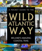 Ein Taschenführer zum Wild Atlantic Way - A Pocket Guide to the Wild Atlantic Way