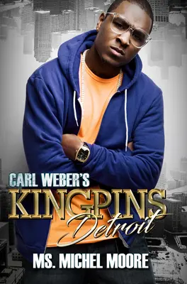 Carl Webers Kingpins: Detroit - Carl Weber's Kingpins: Detroit