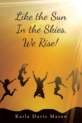Wie die Sonne am Himmel, so gehen wir auf! - Like the Sun in the Skies, We Rise!