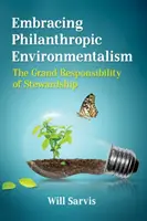 Philanthropischer Umweltgedanke: Die große Verantwortung von Stewardship - Embracing Philanthropic Environmentalism: The Grand Responsibility of Stewardship