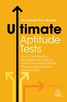 Ultimative Eignungstests: Über 1000 Übungsfragen für abstrakte visuelle, numerische, verbale, physikalische, räumliche und systemische Tests - Ultimate Aptitude Tests: Over 1000 Practice Questions for Abstract Visual, Numerical, Verbal, Physical, Spatial and Systems Tests