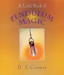 Ein kleines Buch über Pendelmagie - A Little Book of Pendulum Magic