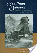 San Juan Bonanza: Das Erbe des Bergbaus in West-Colorado - San Juan Bonanza: Western Colorado's Mining Legacy