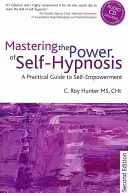 Die Macht der Selbsthypnose meistern: Ein praktischer Leitfaden zur Selbstermächtigung - Zweite Auflage [mit CD (Audio)] - Mastering the Power of Self-Hypnosis: A Practical Guide to Self Empowerment - Second Edition [With CD (Audio)]