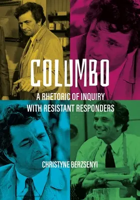Columbo: Eine Rhetorik der Untersuchung mit widerspenstigen Gesprächspartnern - Columbo: A Rhetoric of Inquiry with Resistant Responders