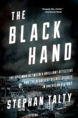 Die Schwarze Hand: Der epische Krieg zwischen einem brillanten Detektiv und dem tödlichsten Geheimbund der amerikanischen Geschichte - The Black Hand: The Epic War Between a Brilliant Detective and the Deadliest Secret Society in American History