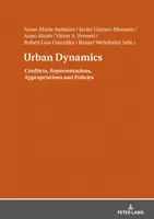 Urbane Dynamiken: Konflikte, Repräsentationen, Aneignungen und Politiken - Urban Dynamics: Conflicts, Representations, Appropriations and Policies