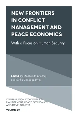 Neue Grenzen in Konfliktmanagement, Friedensökonomie und Friedenswissenschaft - New Frontiers in Conflict Management, Peace Economics and Peace Science