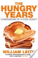 Hungrige Jahre - Bekenntnisse eines Esssüchtigen - Hungry Years - Confessions of a Food Addict