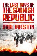 Die letzten Tage der spanischen Republik - The Last Days of the Spanish Republic