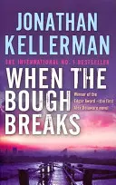 When the Bough Breaks (Alex Delaware Serie, Buch 1) - Ein spannender psychologischer Kriminalroman - When the Bough Breaks (Alex Delaware series, Book 1) - A tensely suspenseful psychological crime novel