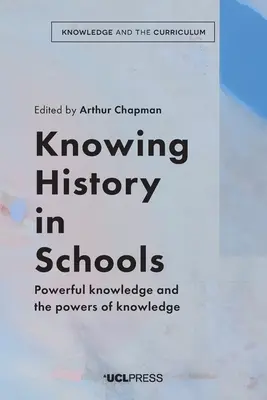 Geschichtsbewusstsein in der Schule: Mächtiges Wissen und die Macht des Wissens - Knowing History in Schools: Powerful knowledge and the powers of knowledge