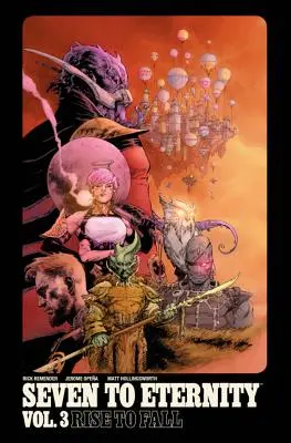 Sieben bis in die Ewigkeit Band 3: Aufstieg und Fall - Seven to Eternity Volume 3: Rise to Fall