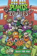 Pflanzen vs. Zombies Band 3: Bully for You - Plants vs. Zombies Volume 3: Bully for You