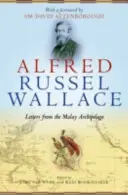 Alfred Russel Wallace: Briefe aus dem Malaiischen Archipel - Alfred Russel Wallace: Letters from the Malay Archipelago