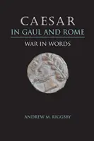 Caesar in Gallien und Rom: Krieg in Worten - Caesar in Gaul and Rome: War in Words