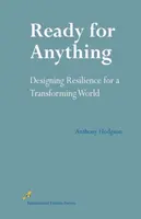 Auf alles vorbereitet - Resilienz für eine sich wandelnde Welt gestalten - Ready for Anything - Designing Resilience for a Transforming World