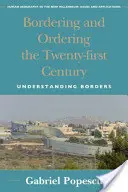 Das einundzwanzigste Jahrhundert eingrenzen und ordnen: Grenzen verstehen - Bordering and Ordering the Twenty-First Century: Understanding Borders