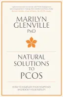 Natürliche Lösungen für Pcos: Wie Sie Ihre Symptome beseitigen und Ihre Fruchtbarkeit steigern - Natural Solutions to Pcos: How to Eliminate Your Symptoms and Boost Your Fertility