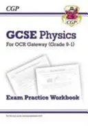 Klasse 9-1 GCSE Physik: OCR Gateway Exam Practice Workbook - Grade 9-1 GCSE Physics: OCR Gateway Exam Practice Workbook