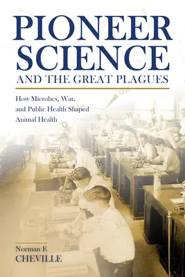 Pionierwissenschaft und die großen Seuchen: Wie Mikroben, Krieg und öffentliche Gesundheit die Tiergesundheit prägten - Pioneer Science and the Great Plagues: How Microbes, War, and Public Health Shaped Animal Health