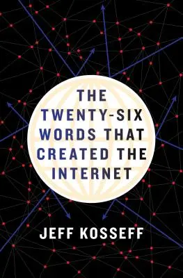 Die sechsundzwanzig Worte, die das Internet schufen - The Twenty-Six Words That Created the Internet