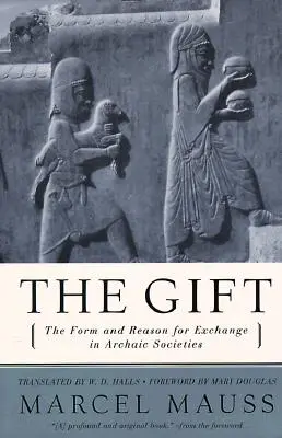 Die Gabe: Form und Grund des Tausches in archaischen Gesellschaften - The Gift: The Form and Reason for Exchange in Archaic Societies