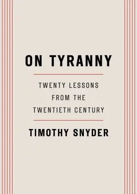 Über Tyrannei: Zwanzig Lektionen aus dem zwanzigsten Jahrhundert - On Tyranny: Twenty Lessons from the Twentieth Century