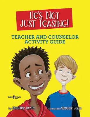 Er ärgert mich nicht nur! Leitfaden für Lehrer und Betreuer - He's Not Just Teasing! Teacher and Counselor Activity Guide