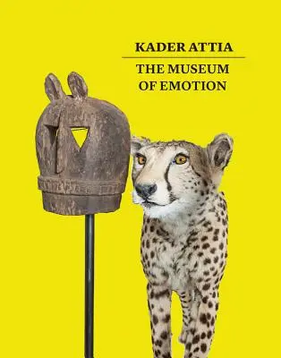 Kader Attia: Das Museum der Emotionen - Kader Attia: The Museum of Emotion