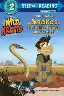 Wilde Reptilien: Schlangen, Krokodile, Eidechsen und Schildkröten (Wild Kratts) - Wild Reptiles: Snakes, Crocodiles, Lizards, and Turtles (Wild Kratts)