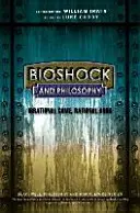 Bioshock und die Philosophie: Irrationales Spiel, rationales Buch - Bioshock and Philosophy: Irrational Game, Rational Book