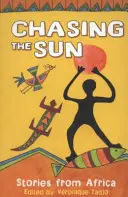 Chasing the Sun - Geschichten aus Afrika - Chasing the Sun - Stories from Africa