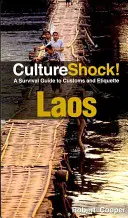 Laos - Ein Überlebensführer für Bräuche und Etikette - Laos - A Survival Guide to Customs and Etiquette